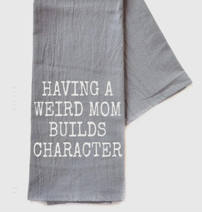 Weird Mom Tea Towel